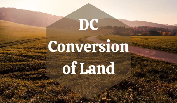 DC Conversion: Agricultural to Residential Land in Karnataka 2026 Featured Image of DC Conversion Agricultural to Residential Karnataka 2026